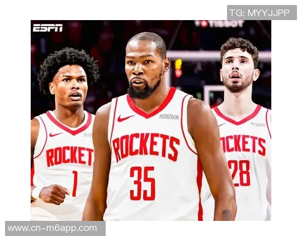 火箭计划先确定伊森合同再考虑续约杜兰特或签3加1球员选项